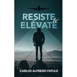 RESISTE Y ELÉVATE: No es auto ayuda, es con la ayuda de Dios.