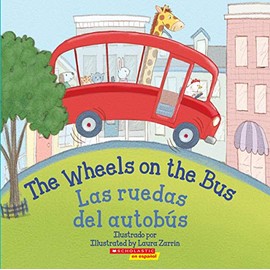 The Wheels on the Bus / Las ruedas del autobÃºs (Bilingual) (Spanish and English Edition)