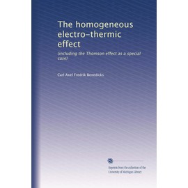 The homogeneous electro-thermic effect: (including the Thomson effect as a special case)