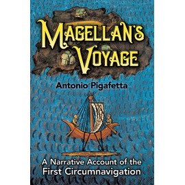 Magellan's Voyage: A Narrative Account of the First Circumnavigation: v. 1