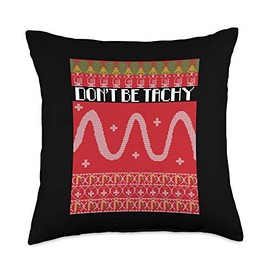 Don't Be Too Tachy Nurse Ugly Christmas Sweater RN Nursing Throw Pillow