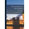 The Nation in the Parish; or, Records of Upton-on-Severn