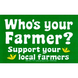 Peace Resource Project Who's Your Farmer? Support Your Local Farmers - Small Bumper Sticker/Decal (4.5" x 2.75")