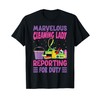 Marvelous Cleaning Lady Reporting For Duty - Funny T-Shirt