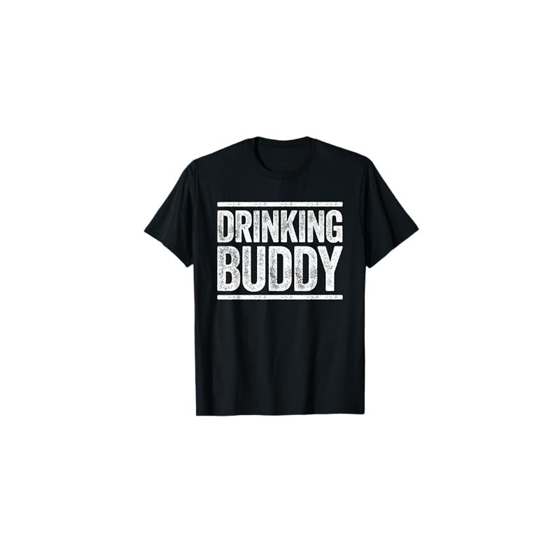 Drinking Buddy Shirt Funny Men Women Drinking T-Shirt