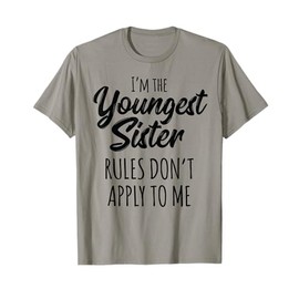 Youngest Sister Shirt Rules Don't Apply To Me Funny Sibling T-Shirt