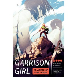 Attack on Titan: Garrison Girl: A Novel