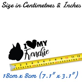 I Love My Frenchie Fun Waterproof Sticker - Decals for Car Bumpers, Laptops, Mirrors, Windows - Gift for Dog Lovers (Black)