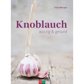 Knoblauch: würzig und gesund