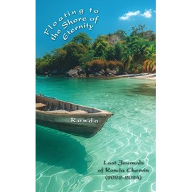 Floating to the Shore of Eternity: Last Journals of Ronda Chervin (2022-2024)