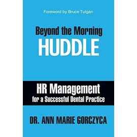 Beyond the Morning Huddle: HR Management for a Successful Dental Practice