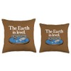 THE EARTH IS LEVEL Flat society conspiracy sarcasm funny Throw
