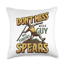 Don't Mess With A Guy Who Throws Spears Javelin Thrower Throw Pillow