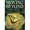 Moving Beyond Revised: Healing The Trauma from Childhood Abuse Through