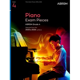 Piano Exam Pieces 2025 & 2026, ABRSM Grade 4: Selected from the 2025 & 2026 syllabus (ABRSM Exam Pieces)