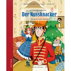 Der Nussknacker - Ein zauberhaftes Ballett: Große Klassik kinderleicht. DIE ZEIT-Edition. (Buch mit CD)