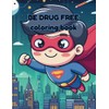 Be Drug Free Coloring Book