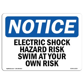 OSHA Notice Signs - Electric Shock Hazard Risk Swim at Your Own Risk Sign | Extremely Durable Made in The USA Signs or Heavy Duty Vinyl Label | Protect Your Warehouse & Business