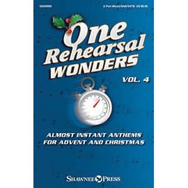 One Rehearsal Wonders, Volume 4: Almost Instant Anthems for Advent and Christmas