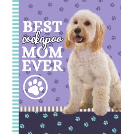 Best Cockapoo Mom Ever: 7.5 x 9.25 / Dog Composition Notebook Wide Ruled / 108 Pages / Stationery Gift for Note Taking / Paw Print Pattern Funny Quote Cover