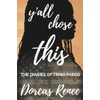 Y’all Chose This!: The Diaries of Trina Pardo