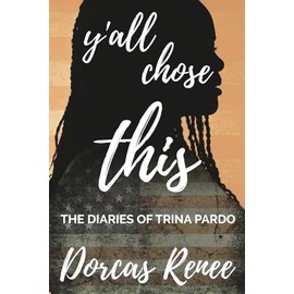 Y’all Chose This!: The Diaries of Trina Pardo
