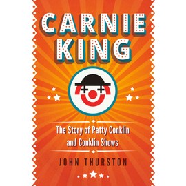 Carnie King: The Story of Patty Conklin and Conklin Shows