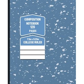 College Ruled Composition Notebook: Composition Notebook| College Ruled| Weekly timetable| Leather texture| Size 7.5”X9.5", 120 Pages