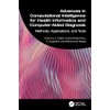 Advances in Computational Intelligence for Health Informatics and Computer-Aided Diagnosis:
