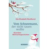 Vom Schneemann, der nicht tauen wollte: Besondere Weihnachtsgeschichten