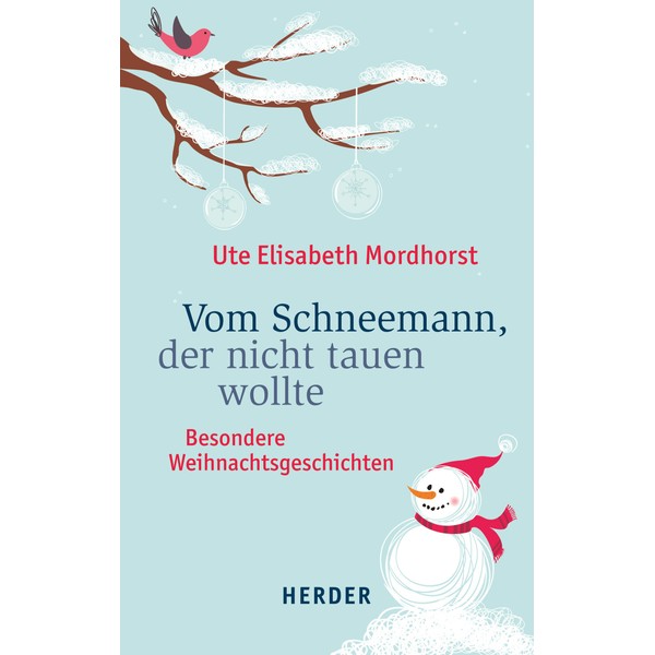 Vom Schneemann, der nicht tauen wollte: Besondere Weihnachtsgeschichten