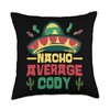 Not Your Ordinary Name. Nacho Average Cody Throw Pillow, 18x18,