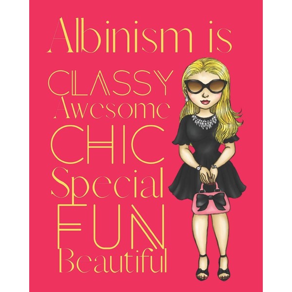 ALBINISM IS: 200 page Notebook for women with albinism to