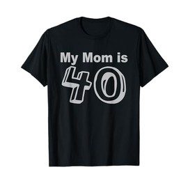 40th Birthday Party attire for kids, My Mom is 40, gift idea T-Shirt