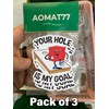 (Pack of 3) Your Hole is My Goal Cornhole Team