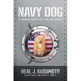 Navy Dog: A Dog's Days in the US Navy
