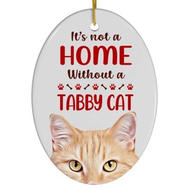 Ginger Tabby Cat Christmas Ornament 2025 - Its Not A Home Without You - White Oval Ceramic Holiday Tree Decoration Gifts for Cat Lovers