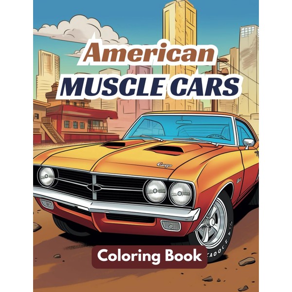 American Muscle Cars Coloring Book: Stress Relieving Colouring Pages with