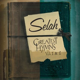 Selah - Greatest Hymns Volume 1 & 2