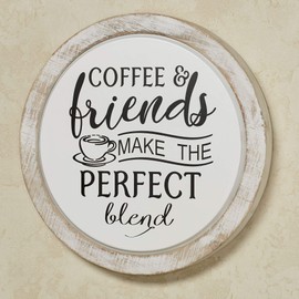 Touch of Class Coffee and Friends Make The Perfect Blend Wall Plaque Black and White, 15 Inch Diameter