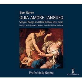 Rotem: Quia Amore Langueo - Das Lied der Lieder und dunkle Liebesgeschichten aus der Bibel