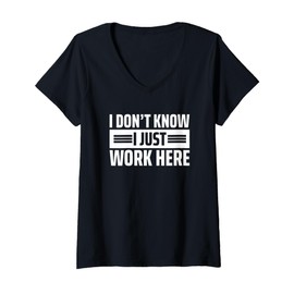 Womens I Don't Know I Just Work Here V-Neck T-Shirt