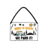 Home is where we park it - funny retro decorative