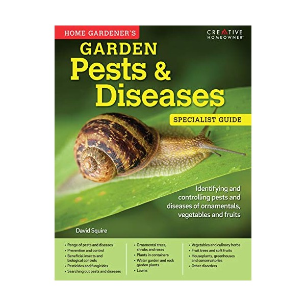 Home Gardener's Garden Pests & Diseases: Identifying and Controlling Pests