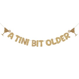 Fulmoon Pre Strung A Tini Bit Older Banner Glitter Martini Party Decorations Martini Bar Party Decorations Birthday Banner for Women (Champagne Gold)