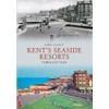 Kent's Seaside Resorts Through Time