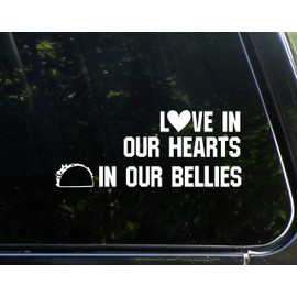 Love in Our Hearts Tacos in Our Bellies- 8-3/4" x 3-3/4" - Vinyl Die Cut Decal/Bumper Sticker for Windows, Cars, Trucks, Laptops, Etc.