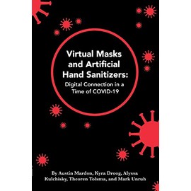 Virtual Masks and Artificial Hand Sanitizers: Digital Connection in a Time of COVID-19