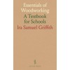 Essentials of Woodworking: A Textbook for Schools