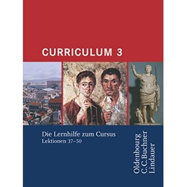 Curriculum - Lernhilfen zum Cursus: Curriculum 3 - Lernhilfe (Lektionen 37-50)
